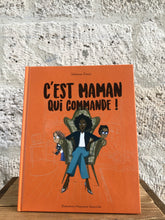 Cargar imagen en el visor de la galería, « C’est maman qui commande » - Livres BD - Scheena Donia
